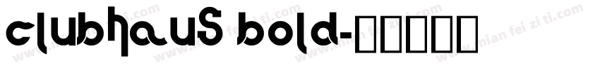ClubHaus Bold字体转换